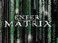 Enter the Matrix - čoskoro v predaji !